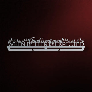 Good Is Not Good Medal Hanger Display