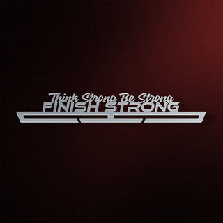 Think Strong Be Strong Finish Strong Medal Display
