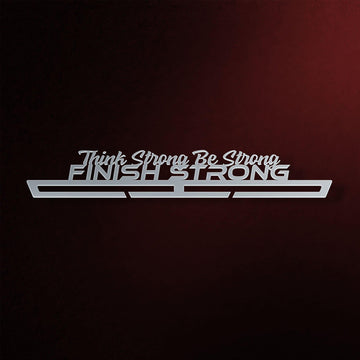 Think Strong Be Strong Finish Strong Medal Display Victory Medal Hangers®