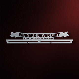Winners Never Quit And Quitters Never Win Medal Hanger Display